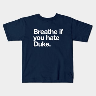 Breathe if you hate Duke Kids T-Shirt